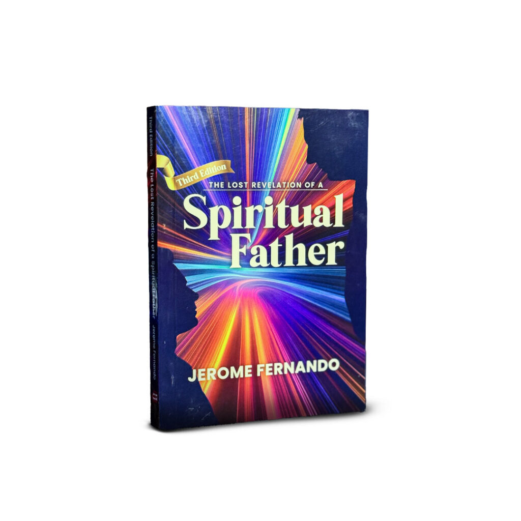 The Lost Revelation of a Spiritual Father - Third Edition by Prophet Jerome Fernando